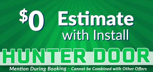 $0 estimate with install - hunter garage doors